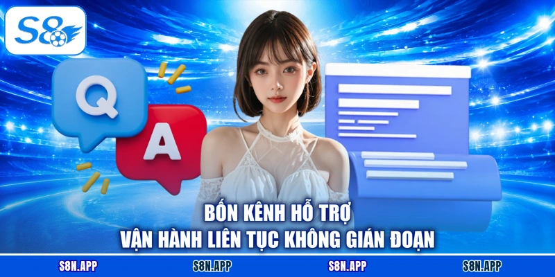 Bốn kênh hỗ trợ vận hành liên tục không gián đoạn
