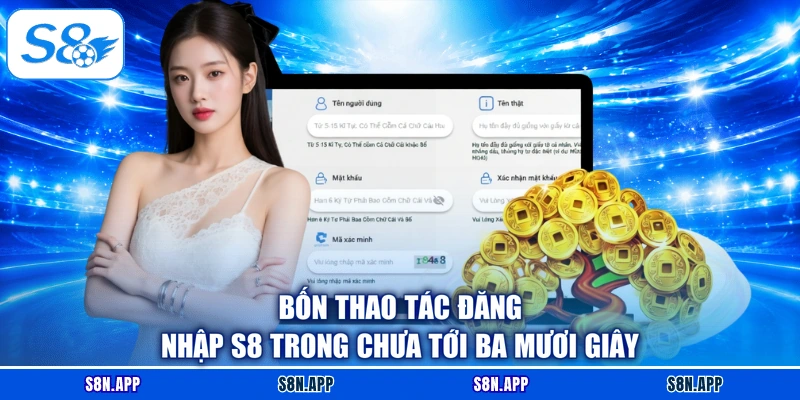 Bốn thao tác đăng nhập S8 trong chưa tới ba mươi giây