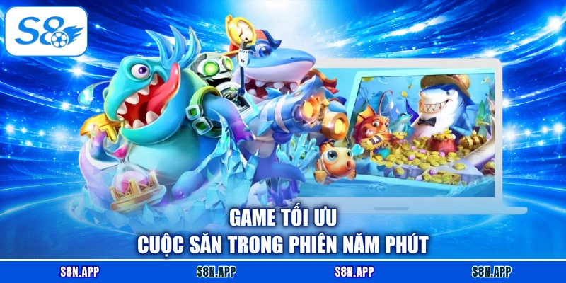 Game tối ưu cuộc săn trong phiên năm phút