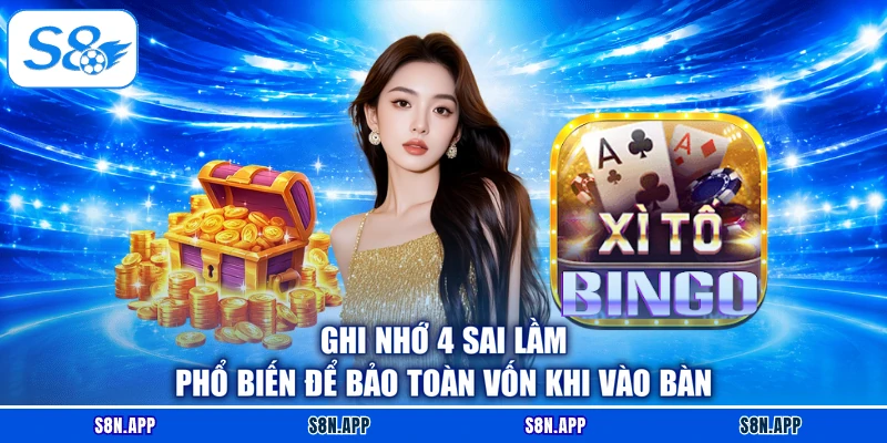 Ghi nhớ 4 sai lầm phổ biến để bảo toàn vốn khi vào bàn