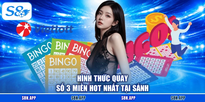 Hình thức quay số 3 miền hot nhất tại sảnh