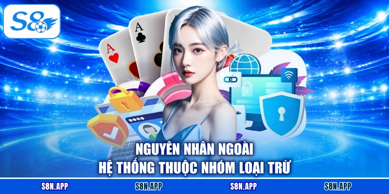 Nguyên nhân ngoài hệ thống thuộc nhóm loại trừ