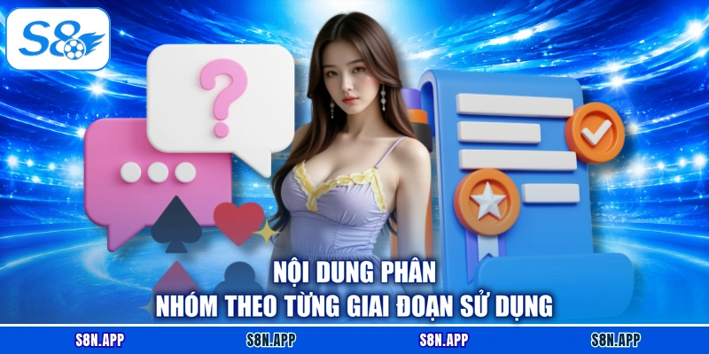Nội dung phân nhóm theo từng giai đoạn sử dụng