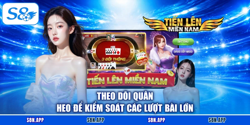 Theo dõi quân heo để kiểm soát các lượt bài lớn